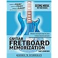 Guitar Fretboard Memorization: Memorize and Begin Using the Entire Fretboard Quickly and Easily (Seeing Music)