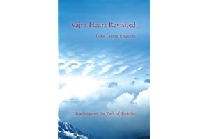 Vajra Heart Revisited: Teachings on the Path of Trekcho