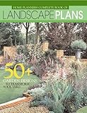 Home Planners Complete Book of Landscape Plans: 50+ Garden Designs to Transform Your Yard by