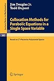Collocation Methods for Parabolic Equations in a