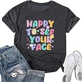 Back to School Shirt for Women Happy to See Your Face T Shirts First Day of School Teacher Top