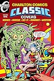 Charlton Comics Classic Covers: Heroes Horror Sci-Fi Romance Western by Mort Todd, Steve Ditko