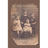 We Were Not Spoiled: A Franco-American Memoir (Our Franco-American Stories)