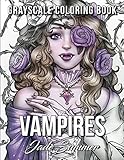 Vampires: A Grayscale Coloring Book with Sexy Vampire Women, Dark Fantasy Romance, and Haunting Gothic Scenes for Relaxation by Jade Summer