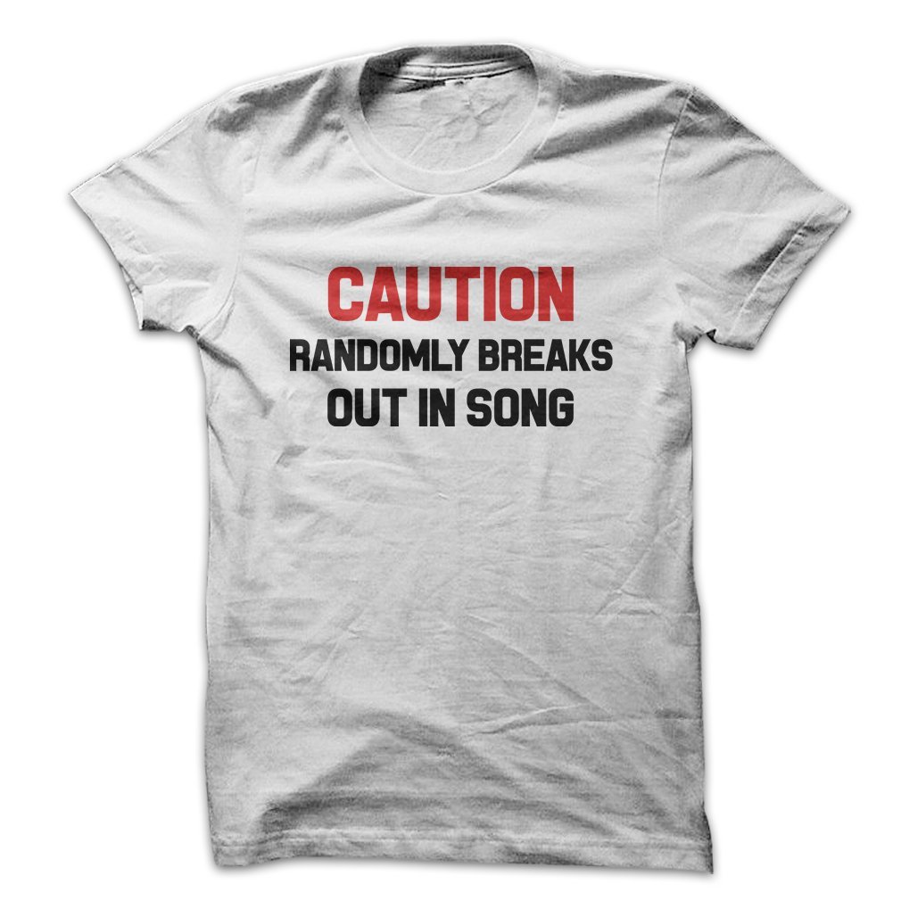Mad Over Shirts Caution Randomly Breaks Out In Songs Music Geek Lover