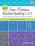 More Free-Motion Machine Quilting 1-2-3: 62 Fast-and-Fun Designs to Finish Your Quilts by Lori Kennedy