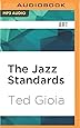 The Jazz Standards: A Guide to the Repertoire