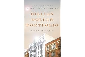 Billion Dollar Portfolio: How to Create a Real Estate Empire
