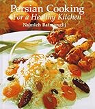Persian Cooking for a Healthy Kitchen by Najmieh Batmanglij