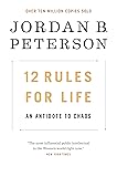 12 Rules for Life: An Antidote to Chaos