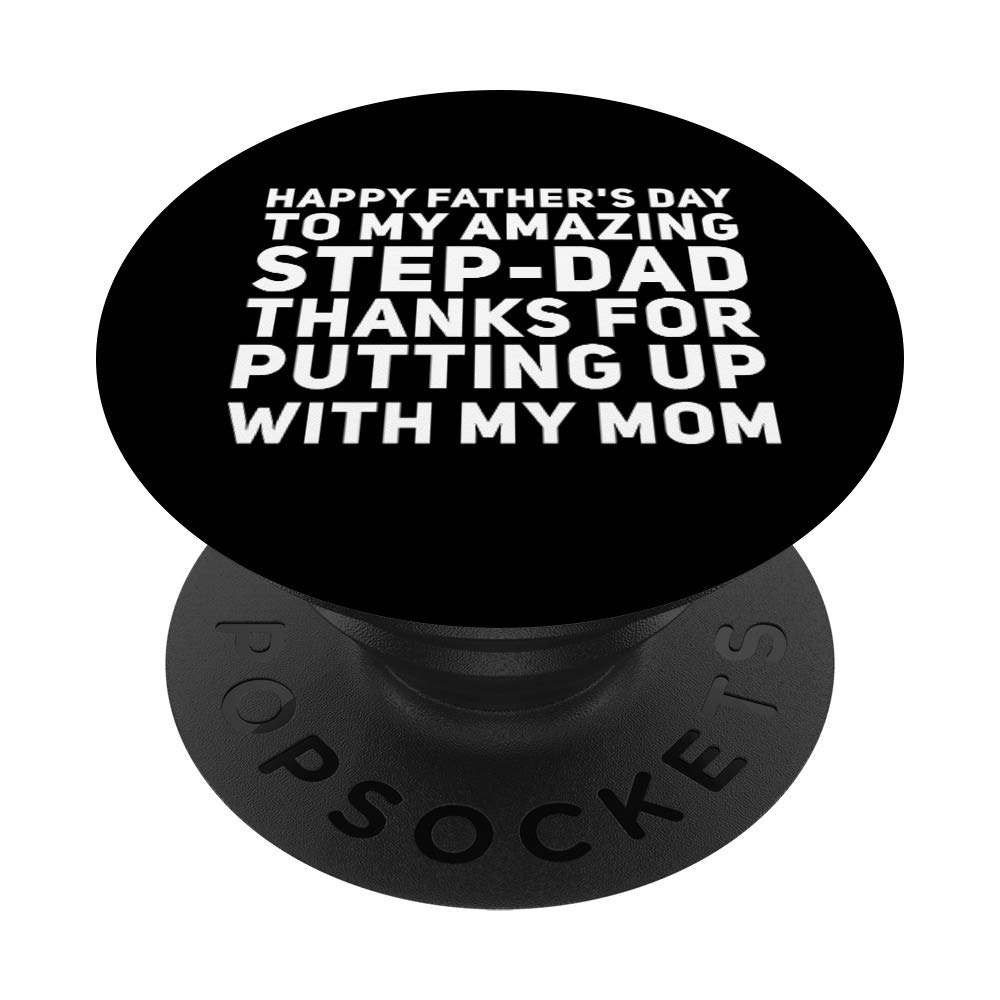 My Amazing Step-Dad Thanks For Putting Up With My Mom PopSockets Swappable PopGrip