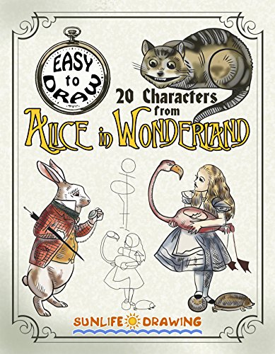 EASY to DRAW 20 Characters from ALICE in WONDERLAND: Step-by-Step Drawing Tutorial (How to Draw for Kids and Adults)