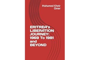 ERITREA’s LIBERATION JOURNEY: 1969 To 1981 and BEYOND