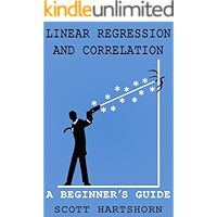 Linear Regression And Correlation: A Beginner's Guide