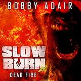 Slow Burn: Dead Fire: Slow Burn, Book 4