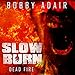 Slow Burn: Dead Fire: Slow Burn, Book 4