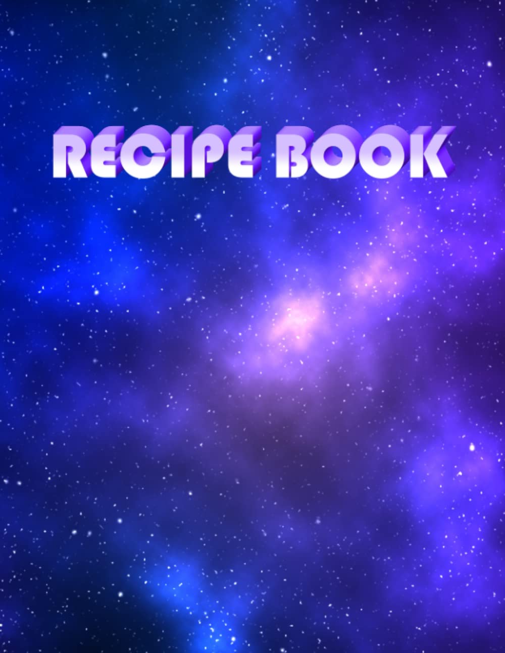 DESIGNER Blank Recipe Book/Limited Edition Space Design Empty Cookbook/ 8.5 * 11 Beautiful Nebula Cover Journal for Your Recipes