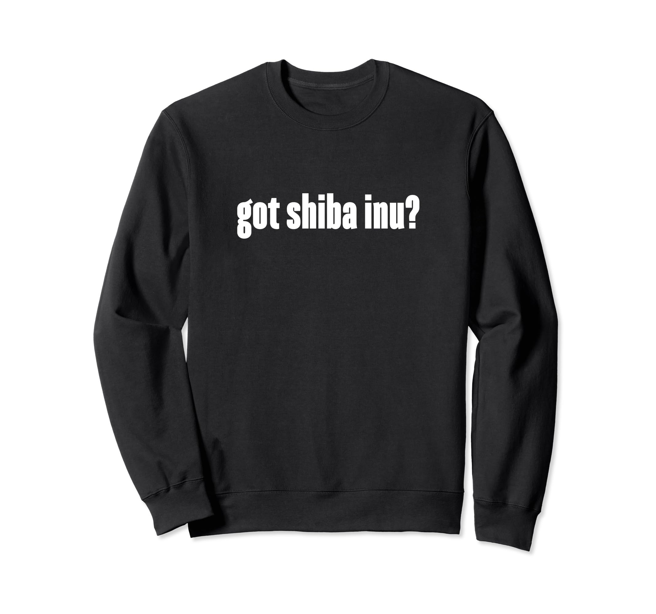 Got Shiba Inu Cryptocurrency Blockchain HODL Crypto Coin Sweatshirt