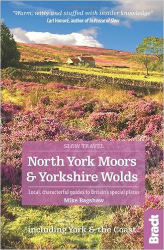 North York Moors & Yorkshire Wolds (Slow Travel) (Bradt Travel Guides (Slow Travel Series)), by Mike Bagshaw North York Moors & Yorkshire Wolds (Slow Travel) (Bradt Travel Guides (Slow Travel Series)), by Mike Bagshaw