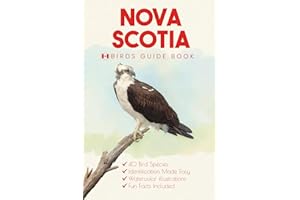 Nova Scotia Birds Guide Book. A Canada Bird Identification Field Guide and Pocket Book for Young Birdwatchers and Ornithologi