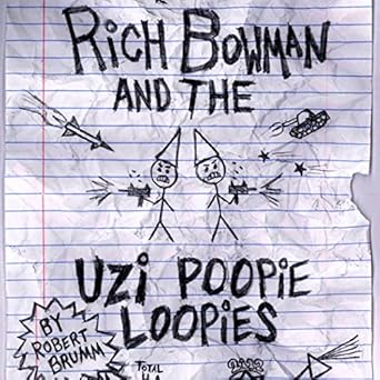 Amazon Com Rich Bowman And The Uzi Poopie Loopies Bowman