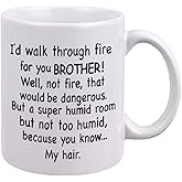 DQG CVT Funny Brother Gifts - 'I'd Walk Through Fire For You' Coffee Mug - Unique Family Mug - Perfect For Birthdays & Christmas