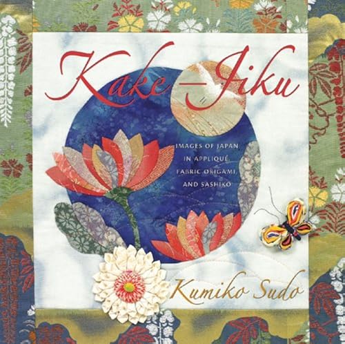 Download Kake-jiku: Images of Japan in Applique, Fabric Origami, and Sashiko PDF