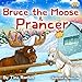 Children's picture books:BRUCE THE MOOSE & PRANCER(Bedtime story)Beginner reader level 1(values)Funny(Rhymes)read along-Animal story:Mammals book,Early ... Preschool(book for kids)Children's 4-8