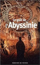 Le  goût de l'Abyssinie