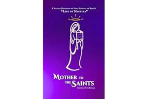 Mother to the Saints: A Modern Rendition of Saint Gregory of Nyssa's "Life of Macrina"