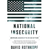 National Insecurity: American Leadership in an Age of Fear