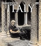 Francesco's Italy: A Personal Journey through Italian Culture - Past and Present by Francesco da Mosto, John Parker