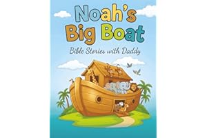 Noah's Big Boat: Bible stories with Daddy | Children's Bedtime Story I 8.5 x 11 inches, 30 pages, Large Print | Gift for Birt