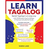 Learn Tagalog: Learn Tagalog the Easy Way – Just 20 Minutes a Day for 20 Days. Fast. Focused. Confidence-building.
