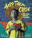 Hold Them Close: A Love Letter to Black Children