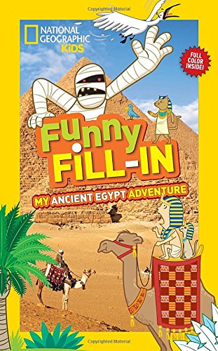 National Geographic Kids Funny Fill-in: My Ancient Egypt Adventure (NG Kids Funny Fill In)