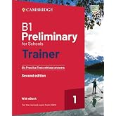 B1 Preliminary for Schools Trainer 1 for the Revised 2020 Exam Six Practice Tests without Answers with Audio Download with eBook