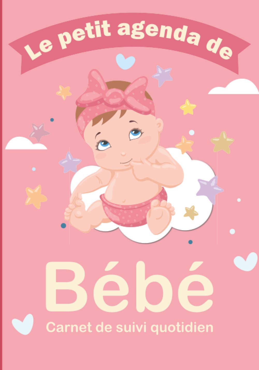Amazon Fr Le Petit Agenda De Bebe Carnet De Suivi Biberon Nouveau Ne Format Pratique 7x10 Pouces Contient Des Fiches Faciles A Remplir Pour Faire Le Suivi De Son