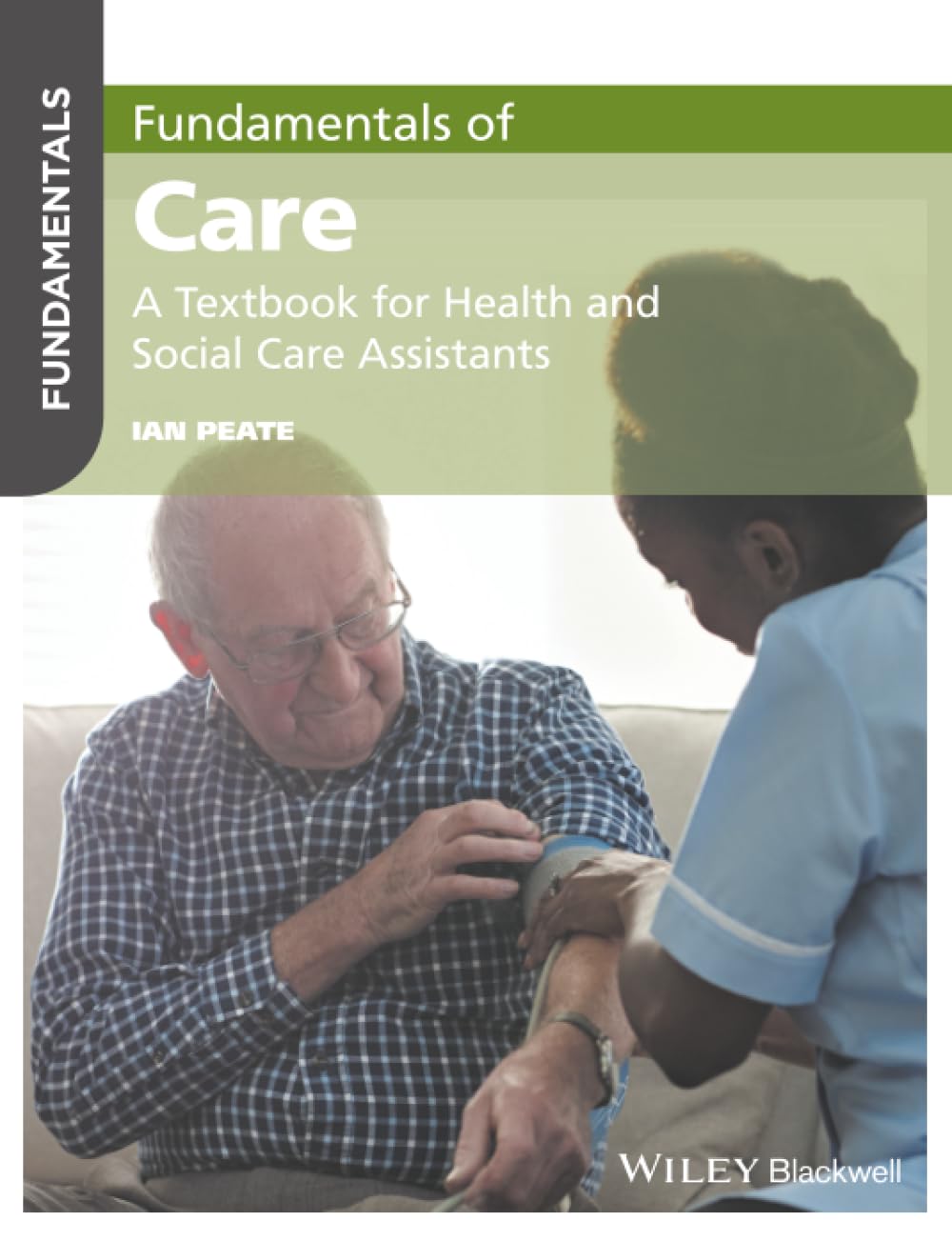 Fundamentals of Care: A Textbook for Health and Social Care Assistants