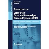 Transactions on Large-Scale Data- and Knowledge-Centered Systems IV: Special Issue on Consistency and Inconsistency in Data-Centric Applications (Lecture Notes in Computer Science, 10620)