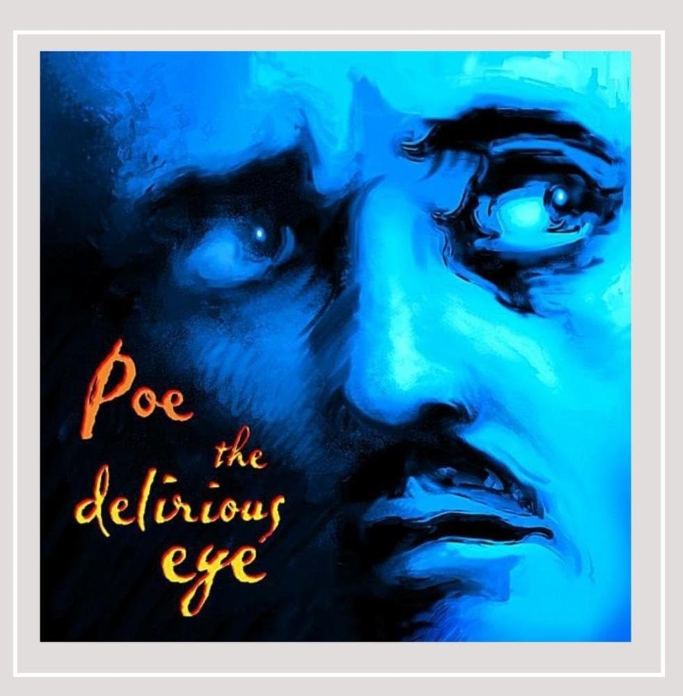 Poe: The Delirious Eye
