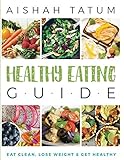 Healthy Eating Guide by Aishah Tatum