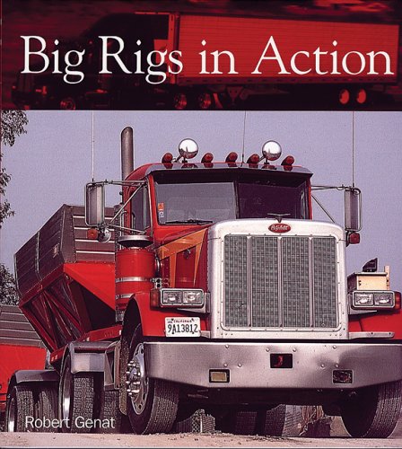 Big Rigs in Action: Motorbooks: 9780760320228: Amazon.com: Books
