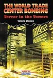 Front cover for the book The World Trade Center Bombing: Terror in the Towers by Victoria Sherrow
