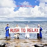 RUSH TO RELAX                                      image