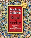 Teaching Children to Read and Write: Becoming an Effective Literacy Teacher (4th Edition)