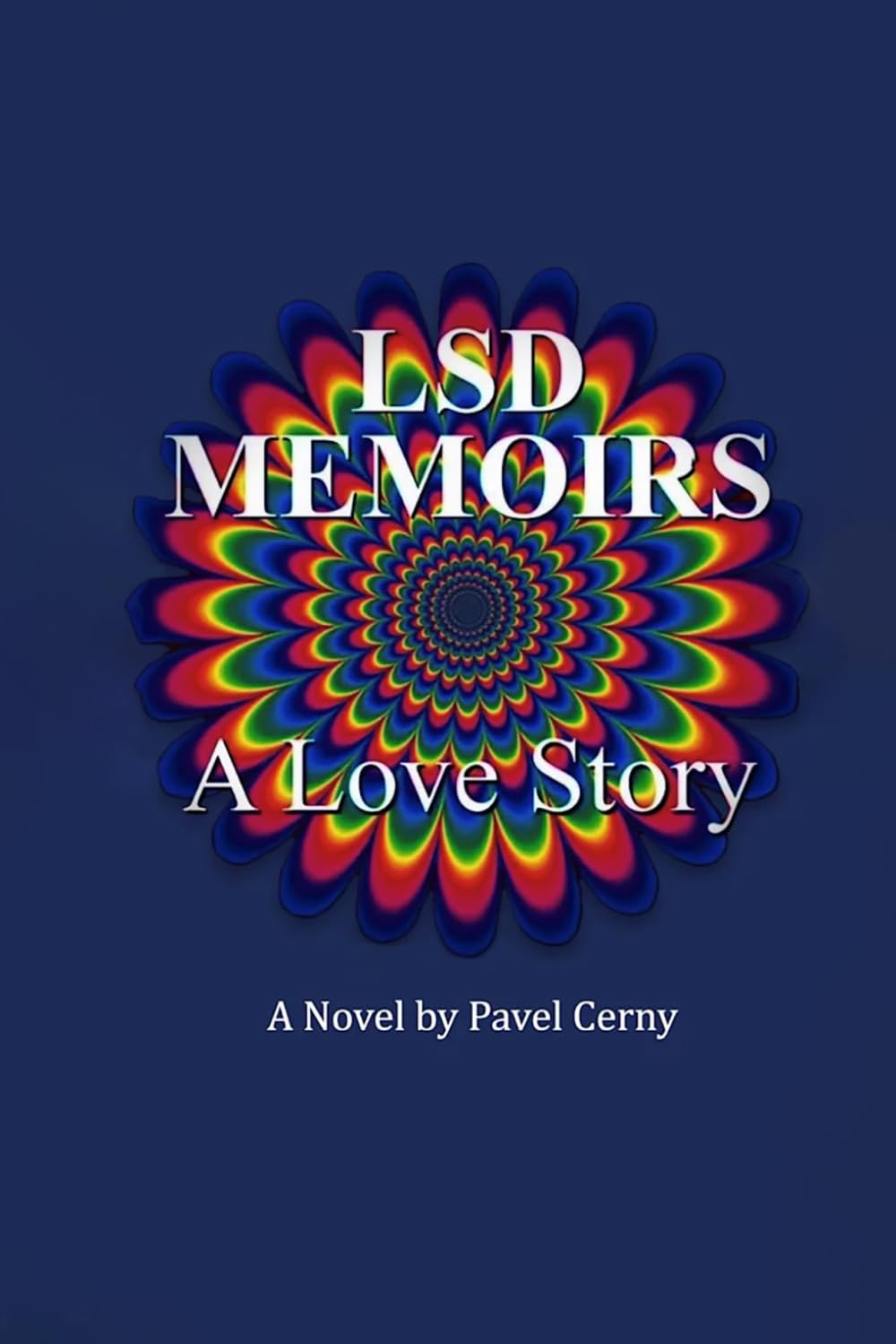 LSD Memoirs: A LOVE STORY LSD Memoirs: A LOVE STORY Paperback