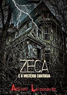 Livro ZECA E O MISTÉRIO CONTINUA..