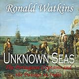 Unknown Seas: How Vasco Da Gama Opened the East by 