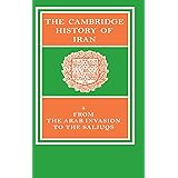 The Cambridge History of Iran, Vol. 4: From the Arab Invasion to the Saljuqs (Volume 4)